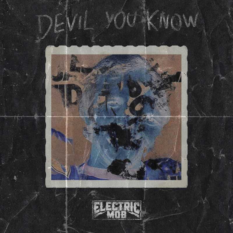 Electric Mob - Devil You Know